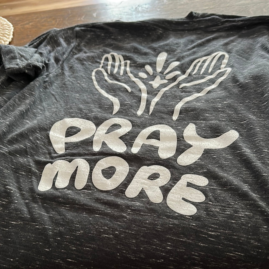 Pray More T Shirt