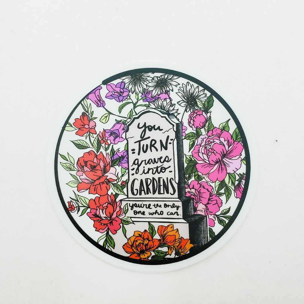 Grave to Gardens Sticker